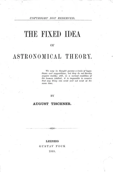 The Fixed Idea Of Astronomical Theory by August Tischner, book cover