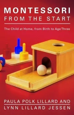 Montessori from the Start by Paula Polk Lillard, book cover