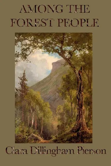 Among the Forest People by Clara Dillingham Pierson, book cover