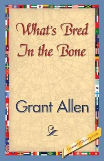 What's Bred in the Bone by Grant Allen, book cover
