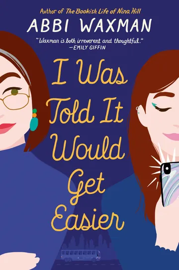 I Was Told It Would Get Easier by Abbi Waxman, book cover