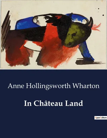 In Château Land by Anne Hollingsworth Wharton, book cover