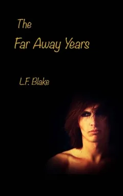 The Far Away Years - L.F. Blake