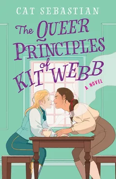 The Queer Principles of Kit Webb - Cat Sebastian