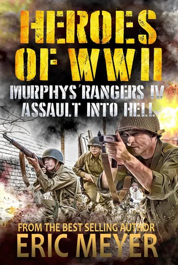 Heroes of World War II: Murphy's Rangers IV by Eric A. Meyer, book cover