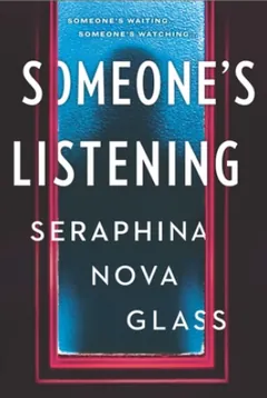 Someone's Listening by Seraphina Nova Glass, book cover