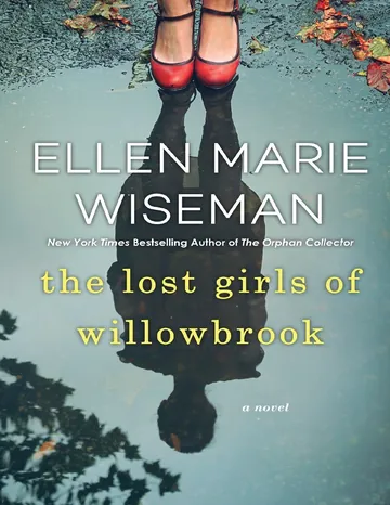 The Lost Girls of Willowbrook by Ellen Marie Wiseman, book cover