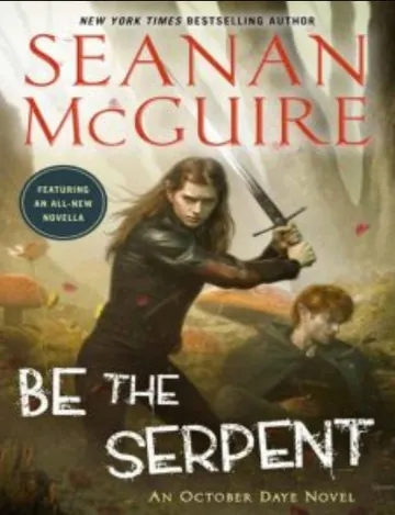 Be the Serpent (October Daye) by Seanan McGuire, book cover