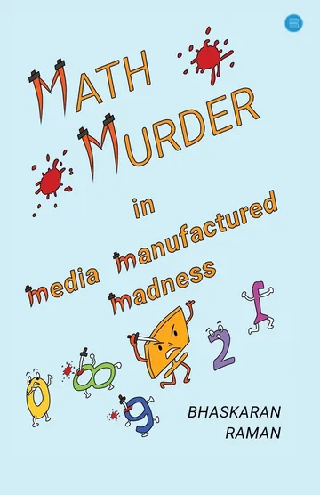 Math Murder in Media Manufactured Madness by Raman Bhaskaran, book cover