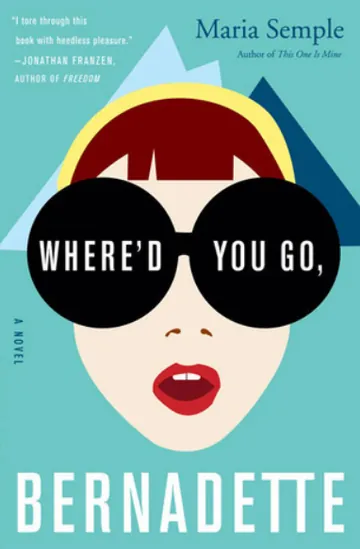 Where'd You Go, Bernadette by Maria Semple, book cover