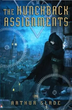 The Hunchback Assignments by Arthur Slade, book cover