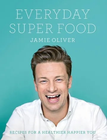 Everyday Super Food by Jamie Oliver, book cover