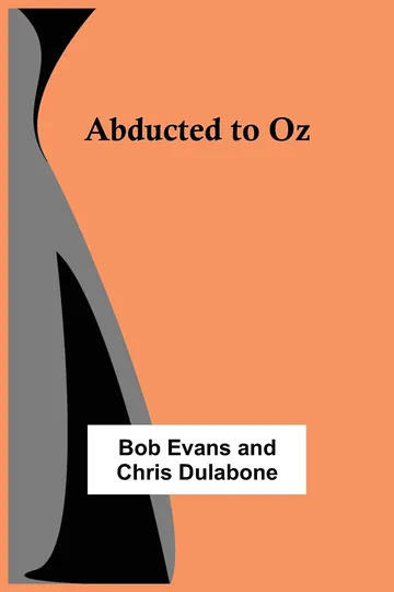 Abducted to Oz by Chris Dulabone, book cover