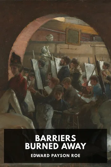 Barriers Burned Away by Edward Payson Roe, book cover