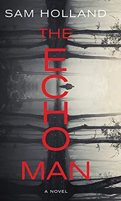 The Echo Man by Sam Holland, book cover