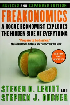 Freakonomics: A Rogue Economist Explores the Hidden Side of Everything by Steven D. Levitt, book cover