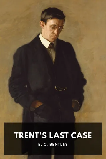 Trent’s Last Case by E. C. Bentley, book cover