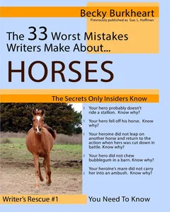 The 33 Worst Mistakes Writers Make About Horses - Becky Burkheart