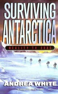 Surviving Antarctica by Andrea White, book cover