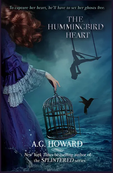 The Hummingbird Heart by A. G. Howard, book cover