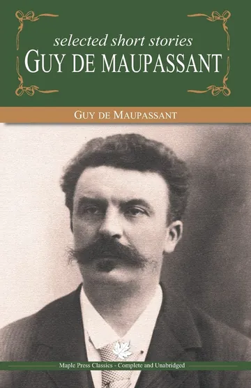 Selected Short Stories Of Guy De Maupassant by Guy de Maupassant, book cover