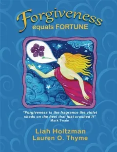 Forgiveness Equals Fortune - Lauren O. Thyme