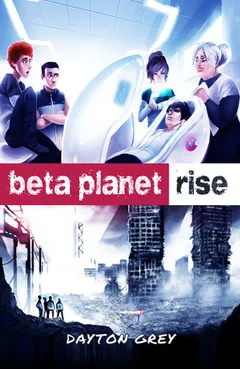 Beta Planet: Rise by Dayton Grey, book cover