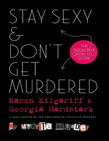 Stay Sexy & Don't Get Murdered by Karen Kilgariff, book cover