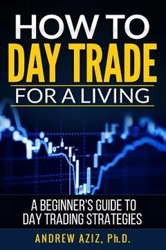 How to Day Trade for a Living by Andrew Aziz, book cover