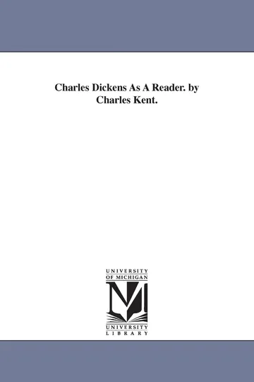 Charles Dickens as a Reader by Charles Kent, book cover