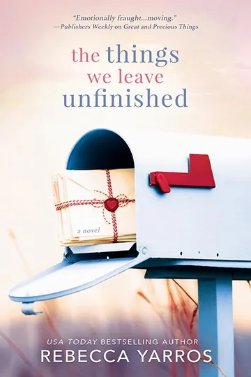 The Things We Leave Unfinished by Rebecca Yarros, book cover