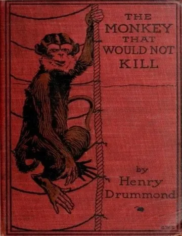 The Monkey That Would Not Kill by Henry Drummond, book cover