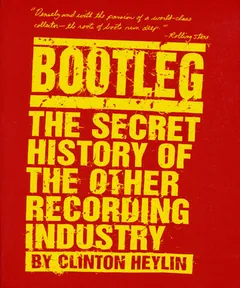 Bootleg by Clinton Heylin, book cover