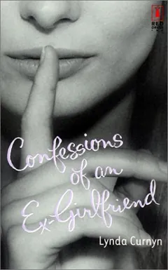 Confessions of an Ex-Girlfriend by Lynda Curnyn, book cover