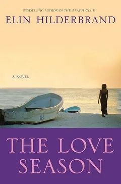 The Love Season by Elin Hilderbrand, book cover