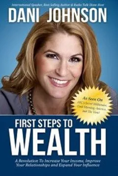 First Steps to Wealth - Dani Johnson