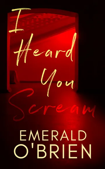 I Heard You Scream by Emerald O'Brien, book cover
