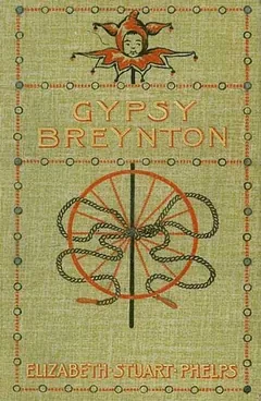 Gypsy Breynton - Elizabeth Stuart Phelps