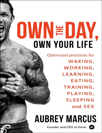 Own the Day, Own Your Life by Aubrey Marcus, book cover