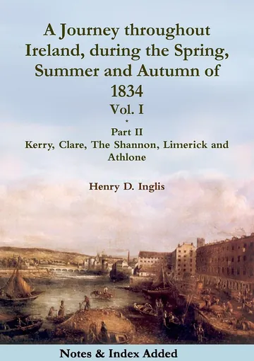 A Journey Throughout Ireland. During The Spring, Summer, And Autumn Of 1834 by Henry David Inglis, book cover