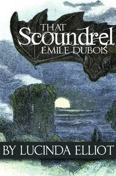 That Scoundrel Émile Dubois by Lucinda Elliot, book cover