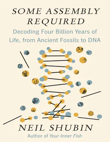 Some Assembly Required by Neil Shubin, book cover