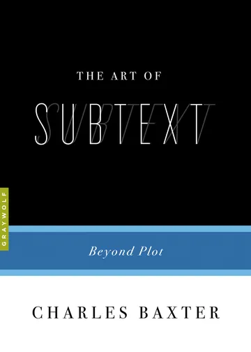 The Art of Subtext by Charles Baxter, book cover