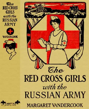 The Red Cross Girls with the Russian Army - Margaret Vandercook
