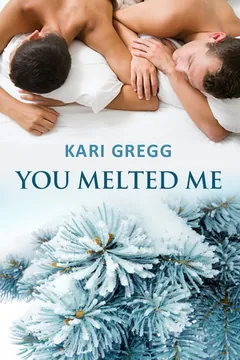 You Melted Me by Kari Gregg, book cover