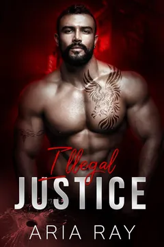 Illegal Justice - Aria Ray