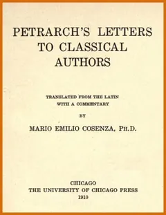 Petrarch's Letters To Classical Authors - Professor Francesco Petrarca