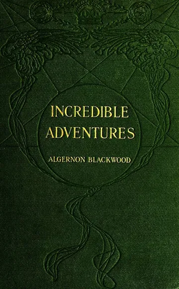 Incredible Adventures by Algernon Blackwood, book cover