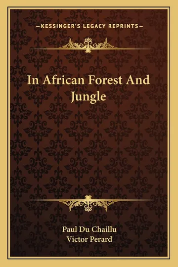 In African Forest And Jungle by Paul Du Chaillu, book cover