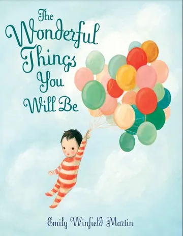 The Wonderful Things You Will Be by Emily Winfield Martin, book cover
